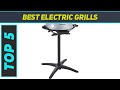 Top 5 Best Electric Grills 2024