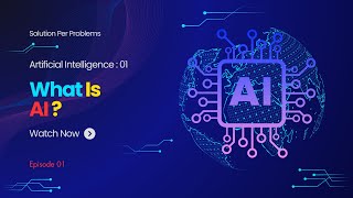 What Is AI | The Future Of AI | Solution Per Problems