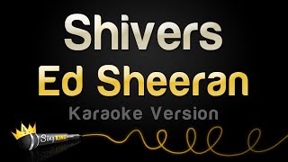 Ed Sheeran - Shivers (Karaoke Version)