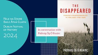 Dublin Festival of History 2024 - Forced Disappearances in Ireland 1798-1998