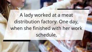 A lady locked herself in a meat distribution factory