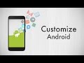 How to Completely Customize Your Android Smartphone
