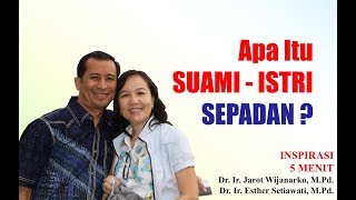 Apa itu Suami Istri SEPADAN ? | Pernikahan Keluarga Indonesia Bahagia