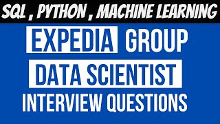 Expedia Data Scientist Interview Questions - SQL, Coding and Machine Learning Exercise