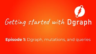 Getting started with Dgraph #1: running, mutations, and queries