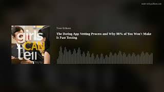 The Dating App Vetting Process and Why 98% of You Won’t Make It Past Texting