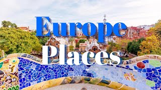 Most Amazing 24 Best Place to Visit in Europe | Europe Travel