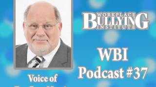 Podcast 37:  De-Stigmatizing Workplace Bullying