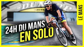 24H DU MANS VELO en SOLO 🚴‍♂️🏁 Edition 2021