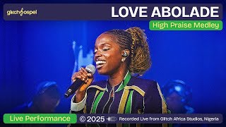 Love Abolade - High Praise Medley | Glitch Gospel