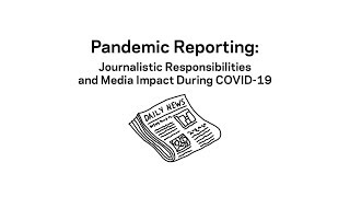 Pandemic Reporting: Journalistic Responsibilities and Media Impact During COVID-19