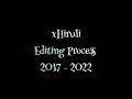 // xHiruli • Editing Process • 2017 - 2022 \\