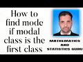 How to find calculate mode of grouped data?|when modal class is the first class.