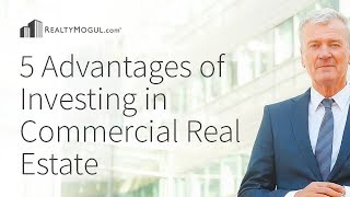 5 Advantages to Investing in Commercial Real Estate