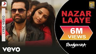 A.R. Rahman - Nazar Laaye Best Lyric Video|Raanjhanaa|Sonam Kapoor|Neeti Mohan|Rashid Ali