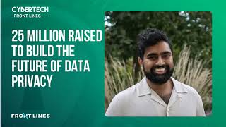Arjun Bhatnagar, CEO of Cloaked: $25 Million Raised to Build the Future of Data Privacy