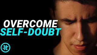 Watch This If You Struggle With Self Doubt