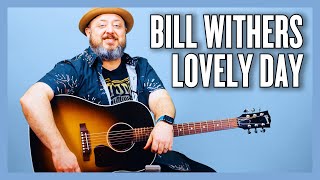 Bill Withers Lovely Day Guitar Lesson + Tutorial