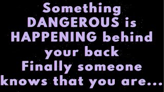 Something Dangerous is happening behind  your back...| God message|Angel message| Universe message|