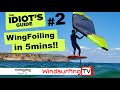 #2 - Wing Foiling in 5mins!! -  Idiot's Guide to Wing Foiling