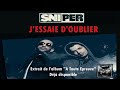 sniper j essaie d oublier audio