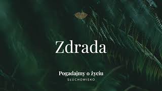 Słuchowisko. Pogadajmy o życiu - #103 Zdrada