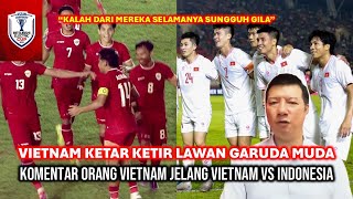 Vietnam Aslinya Panik Tapi Sok Kuat !! Komentar Orang Vietnam Hadapi Timnas Indonesia Junior