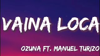 Vaina Loca - Ozuna ft. Manuel Turizo (Letra/Lyrics) | Manuel Turizo, EI Alfa, Ba