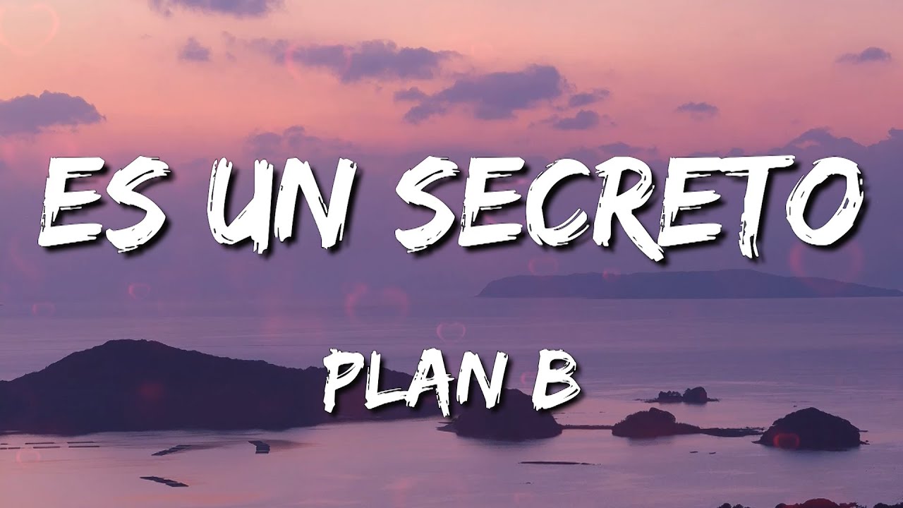 Plan B - Es Un Secreto (Letra\Lyrics) [Loop 1 Hour] - YouTube