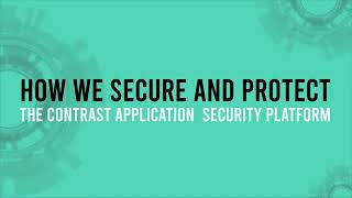 Contrast on Contrast: Securing and Protecting the Contrast Application Security Platform