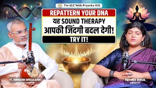 Change Your Mind, Body & DNA: Unlock the Power of Sound ft. @VibhushriRiveshVade