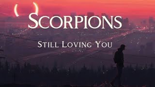 Scorpions - Still Loving You | Music Lyrics🎵