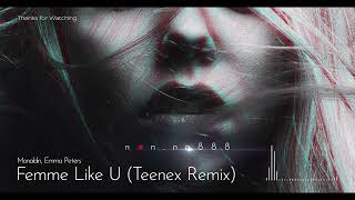 Monaldin, Emma Peters - Femme Like U (Teenex Remix) [1 Hour]