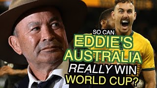 So can Eddie's Australia REALLY win the Rugby World Cup? | RWC Preview 2023