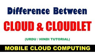 Difference between cloud and cloudlet