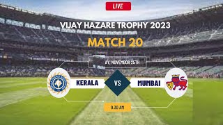 Kerala vs Mumbai ODI Match Live Vijay Hazare Trophy 2023