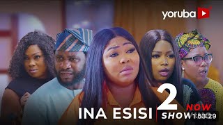 INA ESISI 2 Latest Yoruba Movie 2025 Review Wunmi Ajiboye, Jide Awobona,Regina Chukwu, Zainab Bakare