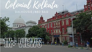 Walking Tour || Colonial Kolkata || Dalhousie/ BBD Bagh