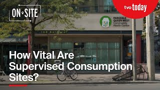 How Vital Are Supervised Consumption Sites? | ONsite