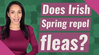 Does Irish Spring repel fleas?