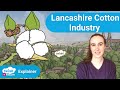 What Was the Lancashire Cotton Industry?