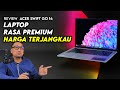 Laptop Rasa Premium, Harga Terjangkau - Review Acer Swift Go 14