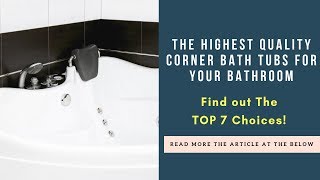 Best Corner Tub Reviews: Find out The TOP 7 choices!