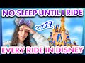 NO SLEEP Until I Do EVERY SINGLE RIDE in Disney World!