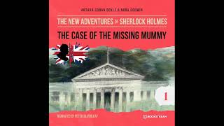 The New Adventures of Sherlock Holmes (1): The Case of the Missing Mummy (Full Thriller Audiobook)