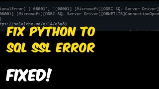 Python SSL error while connecting to SQL Server.. Fixed!