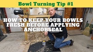 Bowl Turning Tip #1 (Keeping your rough turned bowls fresh)