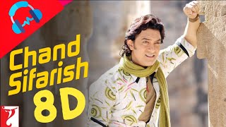 Chand Sifarish Song 8D Audio |Fanaa | Aamir Khan | Kajol | Bollywood Songs in 8D | YRF | Shaan songs