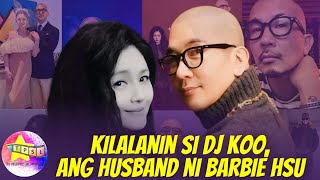 Kilalanin si DJ Koo, ang husband ni Barbie Hsu