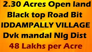 2.30 ACRE OPEN LAND FOR SALE @ IDDAMPALLY VILLAGE N.Krishnamachary 9705120355 / 7032118200